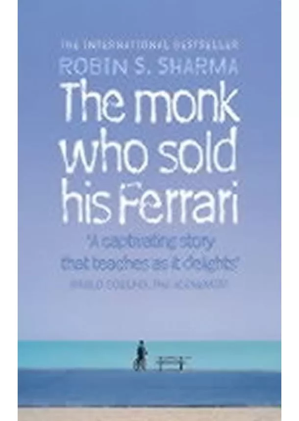 Robin S. Sharma - The Monk Who Sold his Ferrari