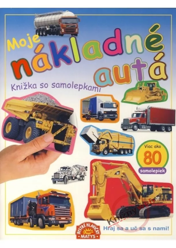 Kolektív - Moje nákladné autá - Knižka so samolepkami