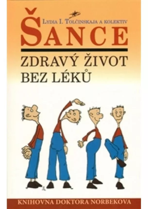 Lydia I. Tolčinskaja - Šance - Zdravý život bez léků