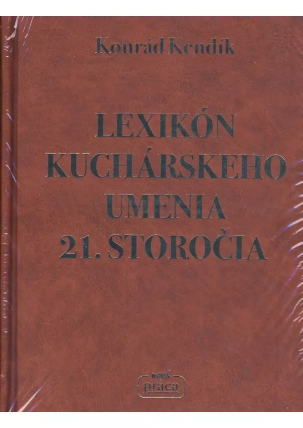 Konrád Kendík - Lexikón kuchárskeho umenia 21. storočia