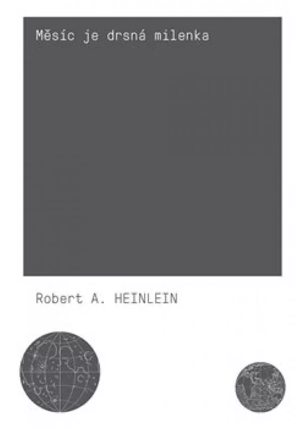 Robert A. Heinlein - Měsíc je drsná milenka