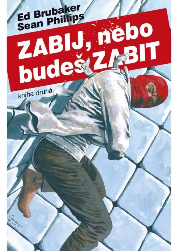 Ed Brubaker, Sean Phillips - Zabij, nebo budeš zabit 2