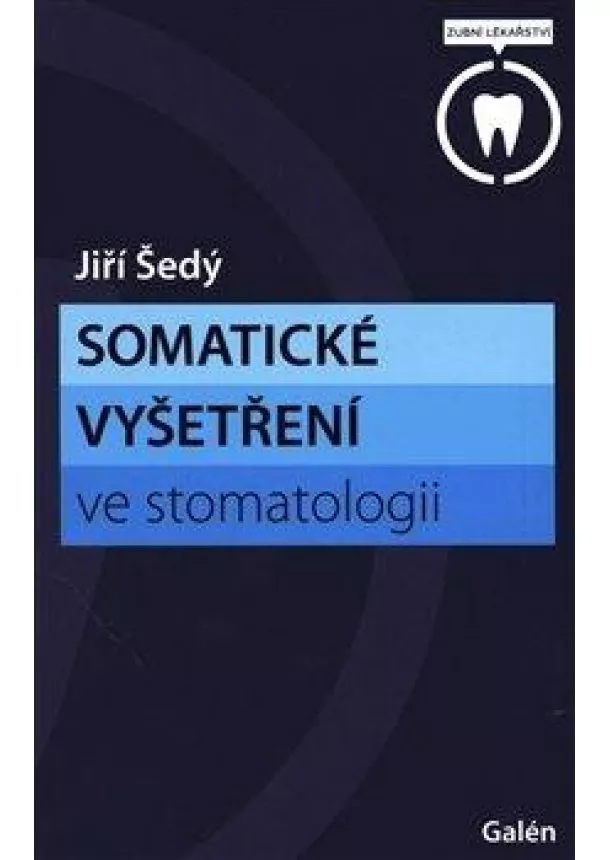 Jiří Šedý - Somatické vyšetření ve stomatologii