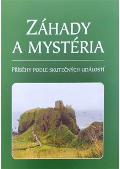 Záhady a mystéria - Příběhy podle skutečných událostí