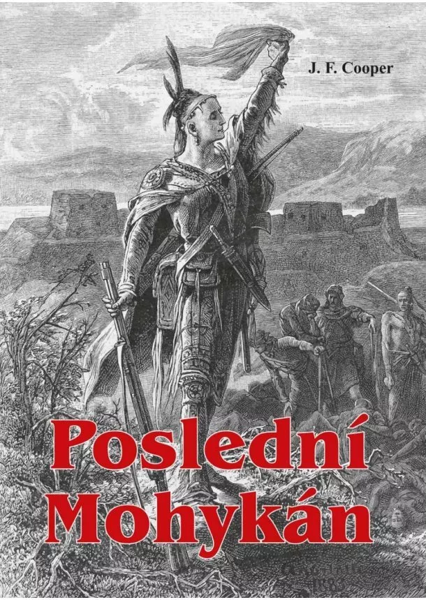 James Fenimore Cooper - Poslední Mohykán