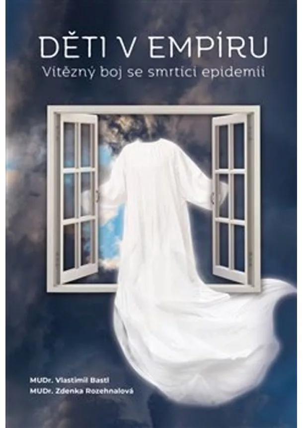 Vlastimil  Bastl , Zdenka Rozehnalová  - Děti v empíru - Vítězný boj se smrtící epidemií