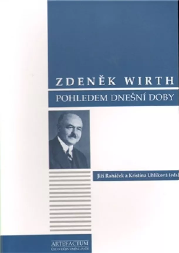 Jiří Roháček, Kristýna Uhlíková - Zdeněk Wirth pohledem dnešní doby