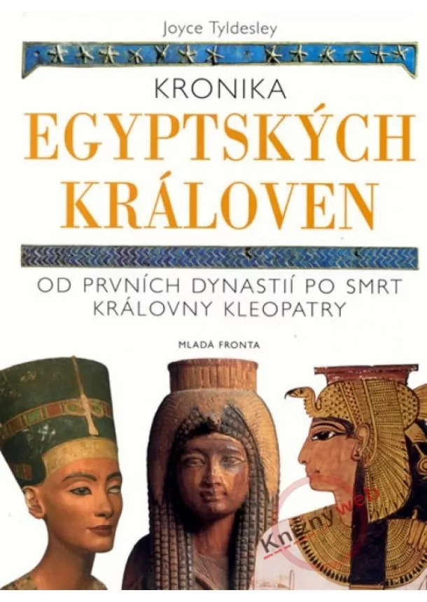 Joyce Tyldesley - Kronika egyptských královen