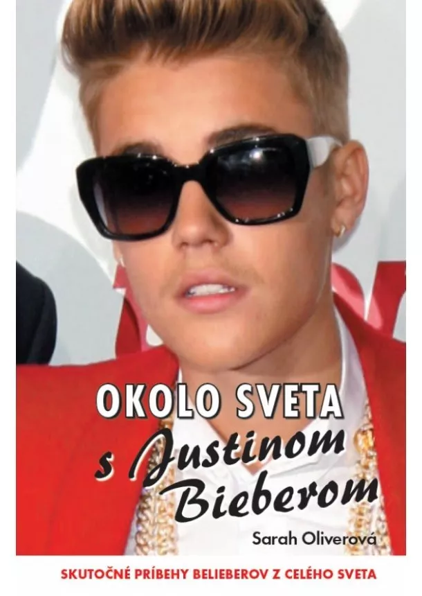 Sarah Oliver - Okolo sveta s Justinom Bieberom