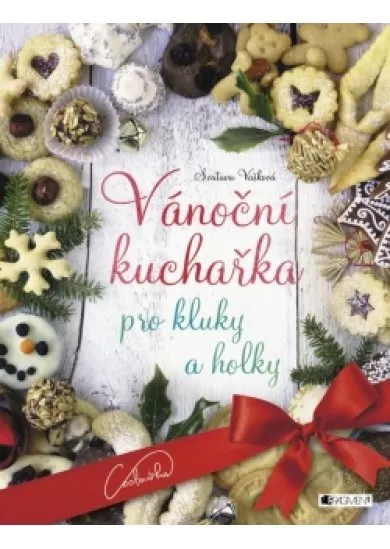 Vánoční kuchařka pro kluky a holky