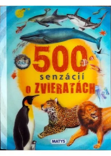 500 senzácií o zvieratách