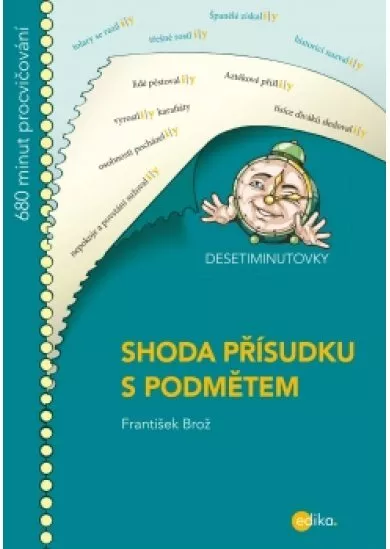 DESETIMINUTOVKY. Shoda přísudku s podmětem