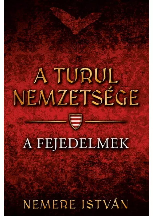 Nemere István - A fejedelmek - A Turul nemzetsége 2.