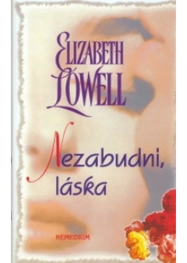 Elizabeth Lowell - Nezabudni, láska