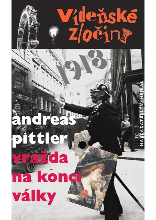 Andreas Pittler - Vídeňské zločiny II. 1918 - Vražda na konci války