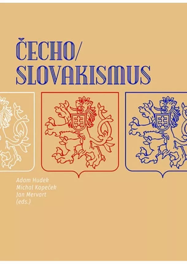 Adam Hudek, Michal Kopeček, Jan Mervart - Čechoslovakismus