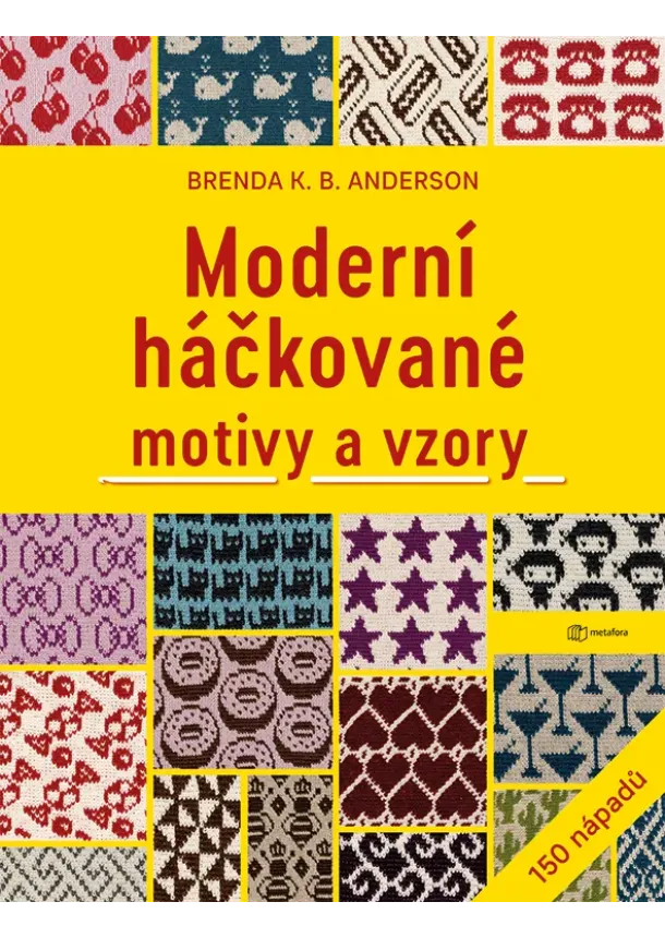 Anderson K.B. Brenda - Moderní háčkované motivy a vzory