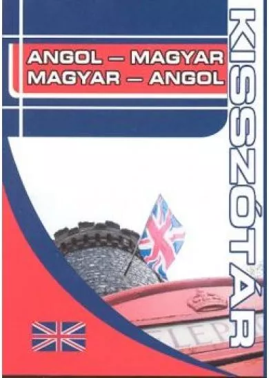 ANGOL-MAGYAR-ANGOL KISSZÓTÁR