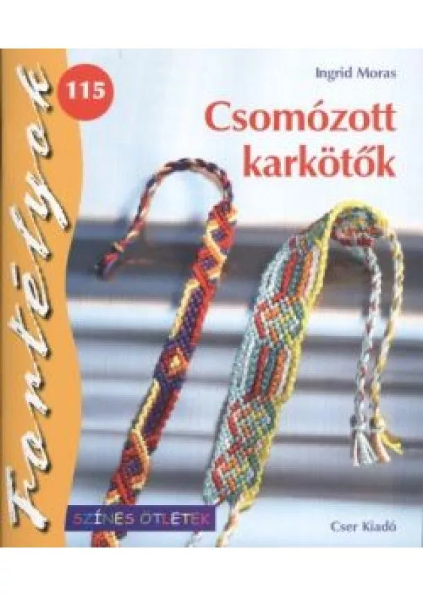 INGRID MORAS - CSOMÓZOTT KARKÖTŐK