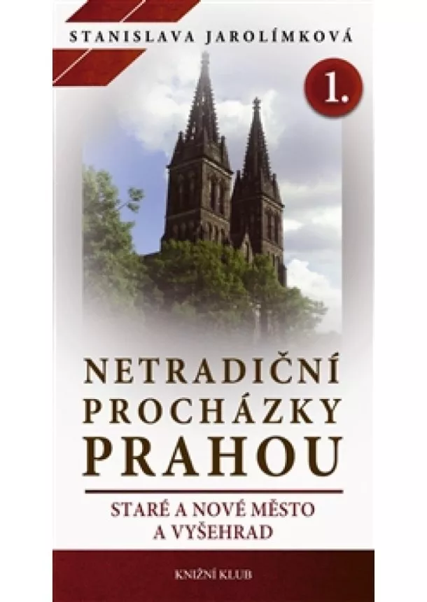 Stanislava Jarolímková - Netradiční procházky Prahou I