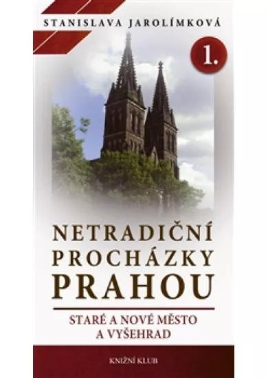 Netradiční procházky Prahou I