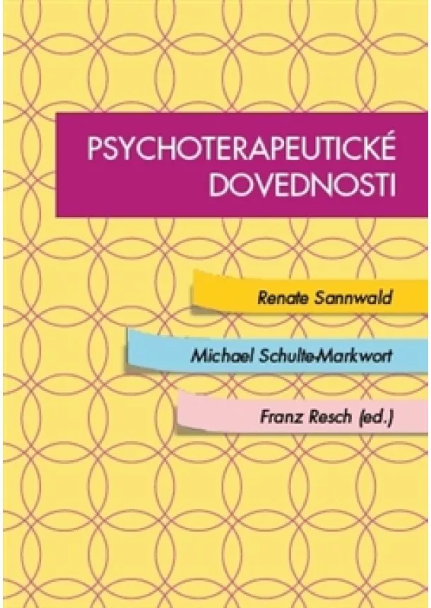 Renate Sannwald, Schulze-Markwort, Franz Resch - Psychoterapeutické dovednosti