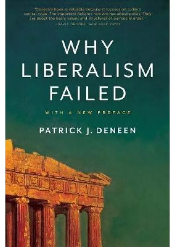 Patrick J. Deneen - Why Liberalism Failed