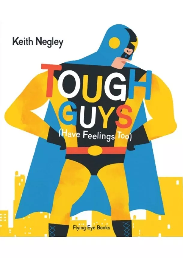 Keith Negley - Tough Guys Have Feelings Too