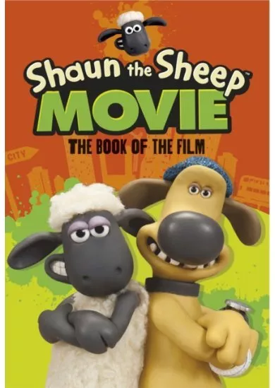 Shaun the Sheep Movie : The Book of the Film