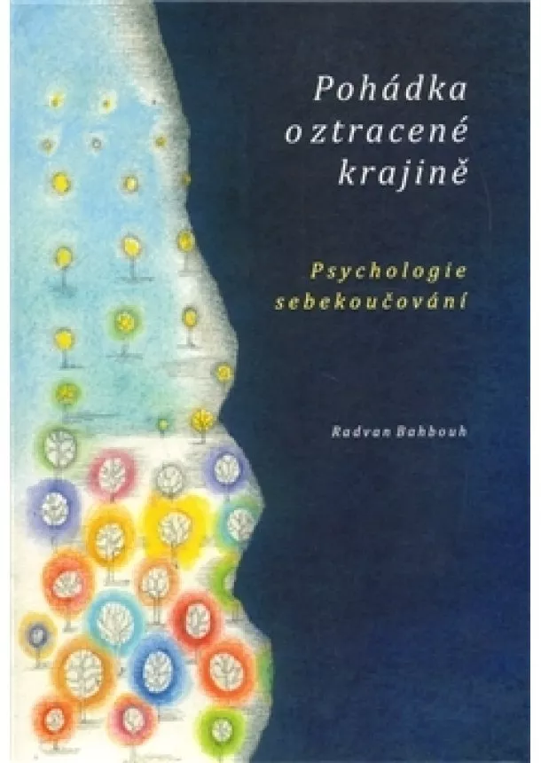 Radvan Bahbouh - Pohádka o ztracené krajině - Psychologie sebekoučování