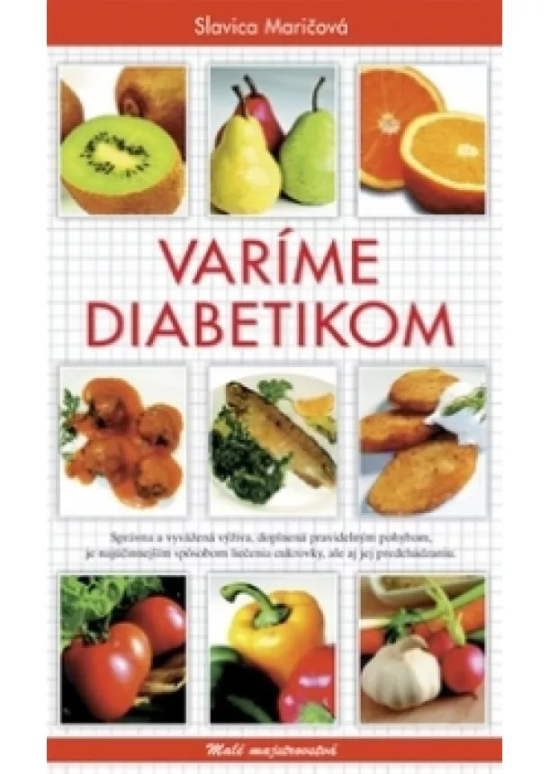 Slavica Maričová - Varíme diabetikom - Malé majstrovstvá