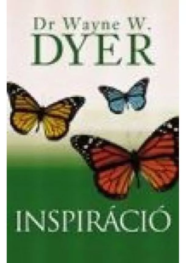 DR. WAYNE W. DYER - INSPIRÁCIÓ