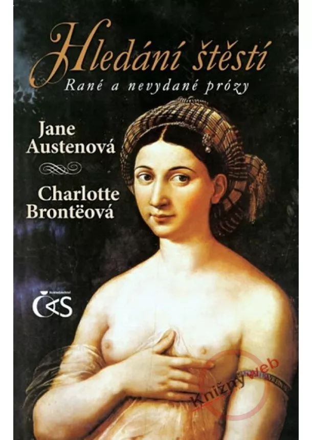 Jane Austinová,  Charlotte Brontëová - Hledání štěstí - Rané a nevydané prózy