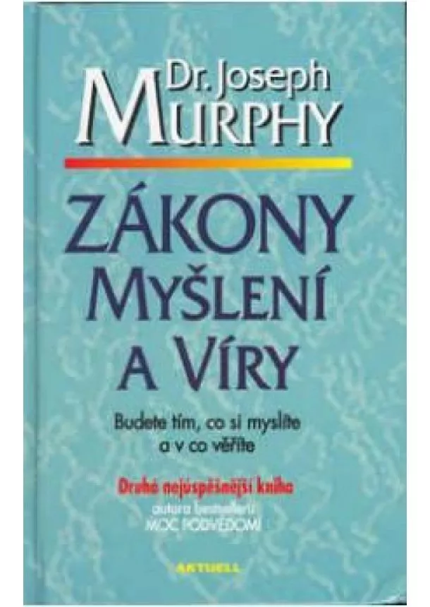 Dr. Joseph Murphy - Zákony myšlení a víry