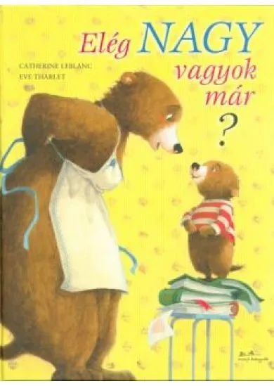 Elég nagy vagyok már?