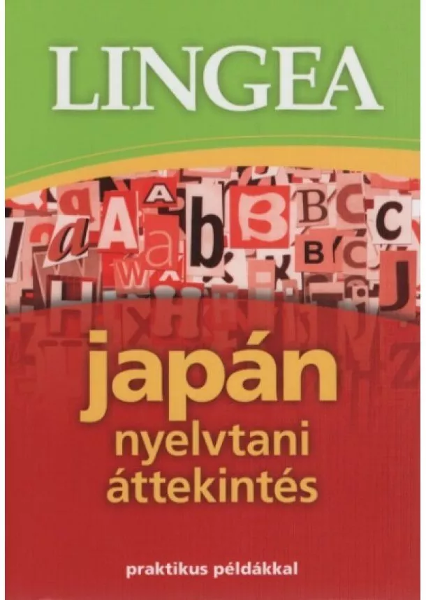 Nyelvkönyv - Lingea japán nyelvtani áttekintés /Praktikus példákkal (2. kiadás)