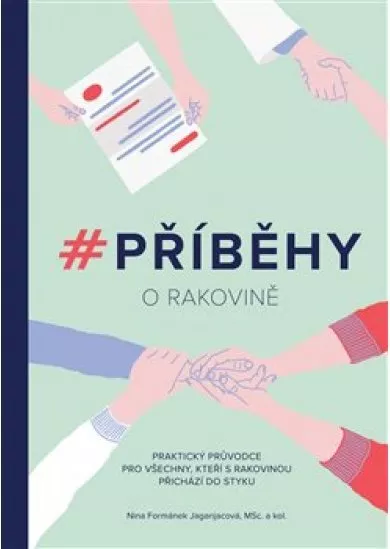 #Příběhy o rakovině - Praktický průvodce pro všechny, kteří s rakovinou přichází do styku