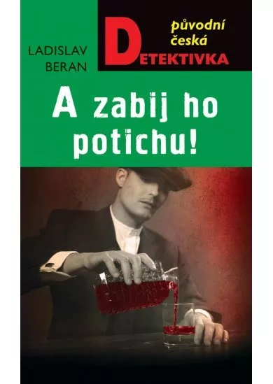 A zabij ho potichu!