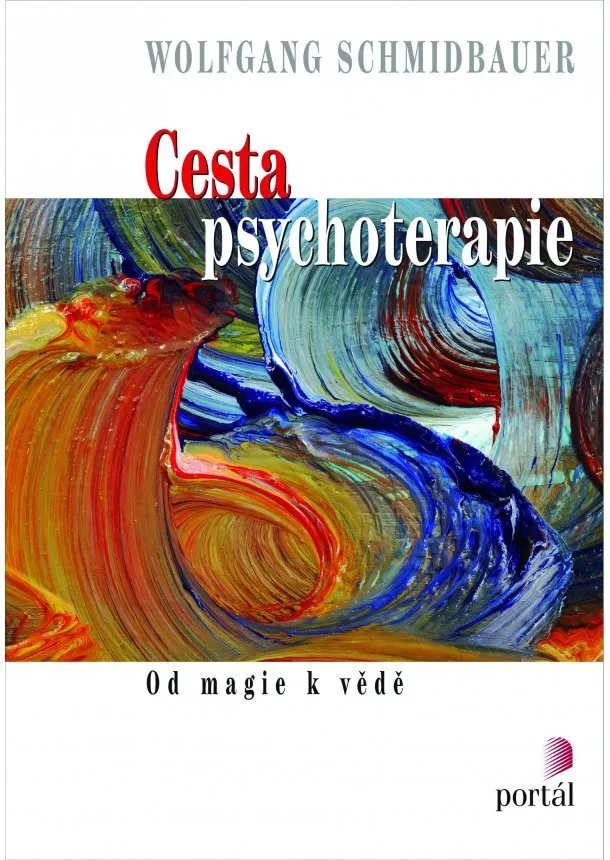 Wolfgang Schmidbauer - Cesta psychoterapie - Od magie k věde