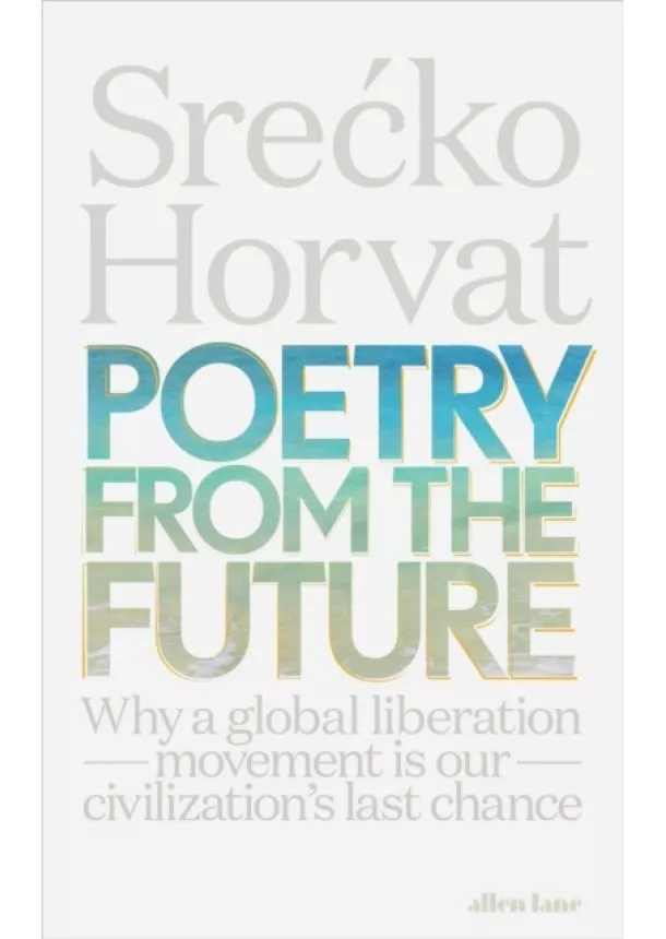 Srecko Horvat - Poetry from the Future