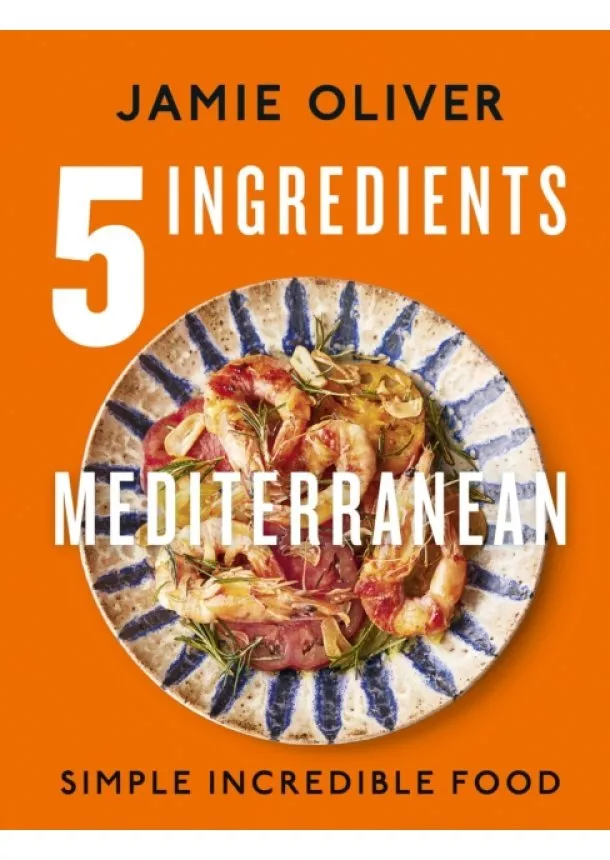 Jamie Oliver - 5 Ingredients Mediterranean