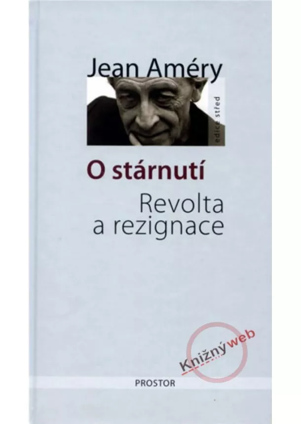 Jean Améry - O stárnutí - Revolta a rezignace