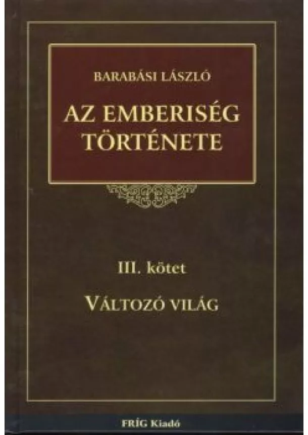 BARABÁSI LÁSZLÓ - AZ EMBERISÉG TÖRTÉNETE 3.