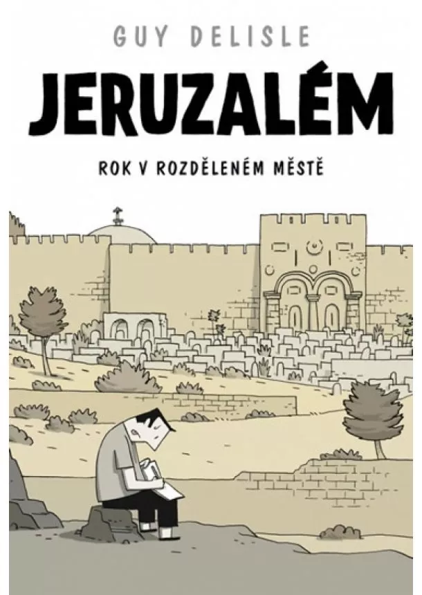 Guy Delisle - Jeruzalém - Rok v rozděleném městě - komiks