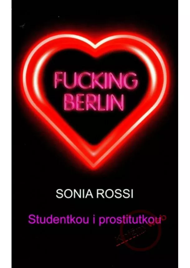 Sonia Rossi - Fucking Berlin - Studentkou i prostitutkou