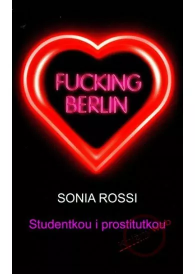 Fucking Berlin - Studentkou i prostitutkou