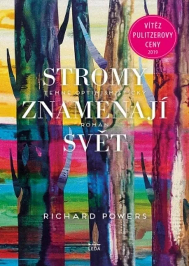 Richard Powers - Stromy znamenají svět - Nic kolem nás není tak společenské jako stromy