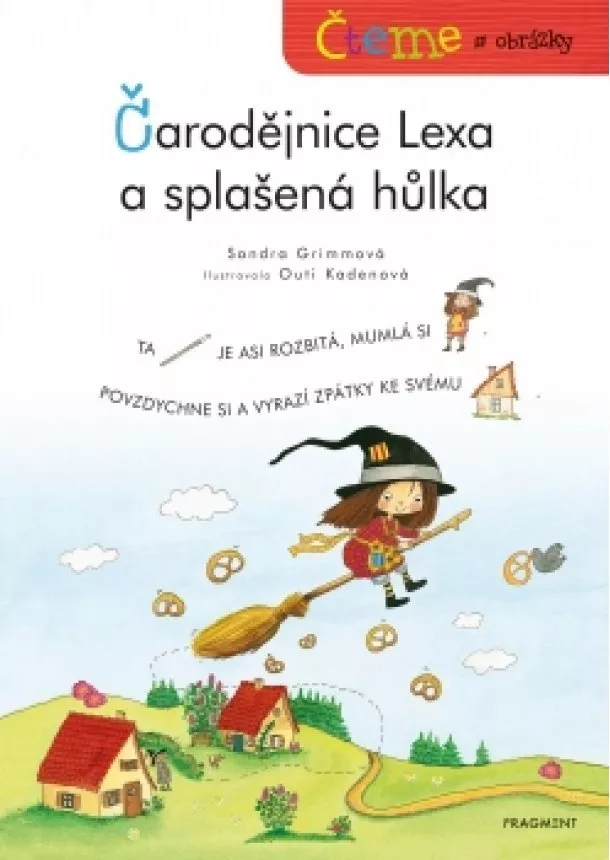 Sandra Grimmová - Čteme s obrázky – Čarodějnice Lexa a splašená hůlka