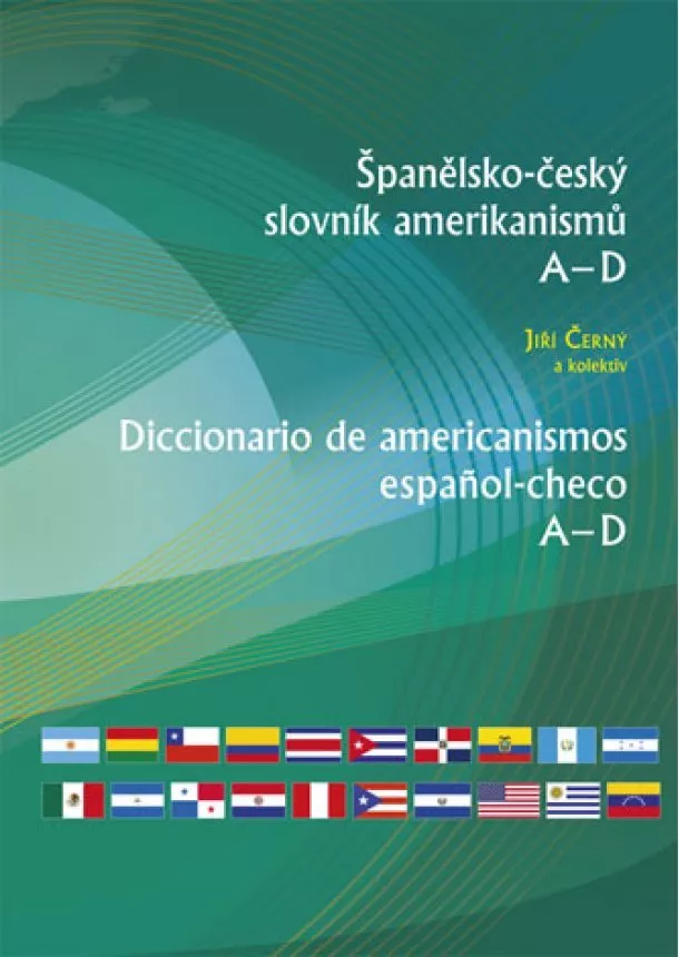 Jiří Černý - Španělsko-český slovník amerikanismů I (A-D), II (E-O), III (P-Z) - Komplet 3 kníh! - Diccionario e americanismos espanol-checo I (A-D), II (E-O), III (P-Z)