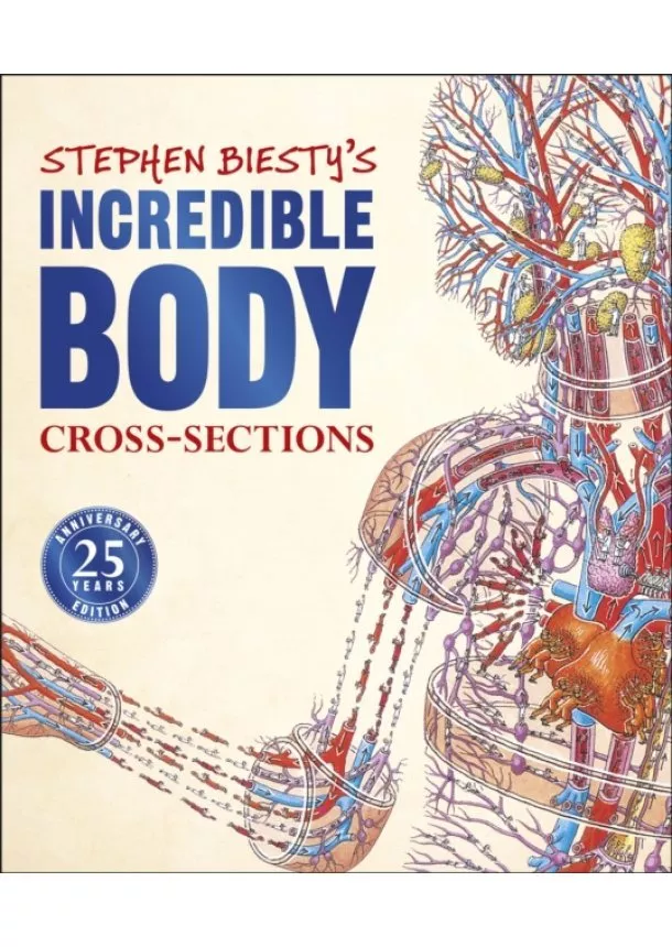 Richard Platt - Stephen Biestys Incredible Body Cross-sections